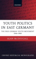 Cover: Youth Politics in East Germany - Oxford University Press