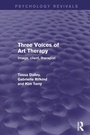 Bild: Three Voices of Art Therapy (Psychology Revivals) - Routledge