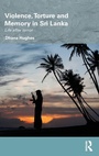 Cover: Violence, Torture and Memory in Sri Lanka - Routledge