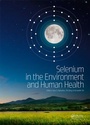 Cover: Selenium in the Environment and Human Health - CRC Press