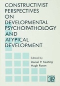 Cover: Constructivist Perspectives on Developmental Psychopathology and Atypical Development - Psychology Press