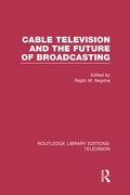 Cover: Cable Television and the Future of Broadcasting - Routledge