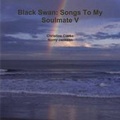 Cover: Black Swan: Songs To My Soulmate V - Lulu.com