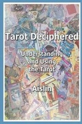 Cover: Tarot Deciphered: Understanding and Using the Tarot - Lulu.com