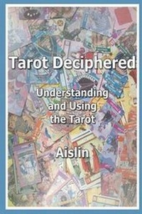 Enlarge image Cover: Tarot Deciphered: Understanding and Using the Tarot - Lulu.com