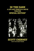 Cover: In the Dark: A Life and Times in a Movie Theater (Special Edition) - Lulu.com