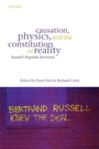 Cover: Causation, Physics, and the Constitution of Reality - Oxford University Press
