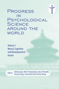 Enlarge image Cover: Progress in Psychological Science around the World. Volume 1 Neural, Cognitive and Developmental Issues. - Psychology Press Ltd