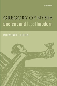 Enlarge image Cover: Gregory of Nyssa, Ancient and (Post)modern - Oxford University Press