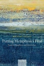 Cover: Putting Metaphysics First - Oxford University Press
