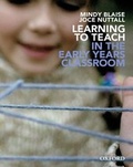 Cover: Learning to Teach in the Early Years Classroom - OUP Australia and New Zealand