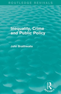 Enlarge image Cover: Inequality, Crime and Public Policy (Routledge Revivals) - Routledge