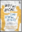 Cover: Why We Argue (And How We Should) - Routledge