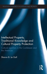 Abbildung von: Intellectual Property, Traditional Knowledge and Cultural Property Protection - Routledge