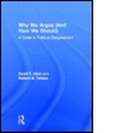 Cover: Why We Argue (And How We Should) - Routledge