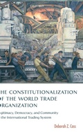 Cover: The Constitutionalization of the World Trade Organization - Oxford University Press