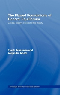 Enlarge image Cover: The Flawed Foundations of General Equilibrium Theory - Routledge