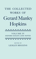 Cover: The Collected Works of Gerard Manley Hopkins: Volume IV: Oxford Essays and Notes 1863-1868 - Oxford University Press