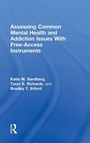 Cover: Assessing Common Mental Health and Addiction Issues With Free-Access Instruments - Routledge