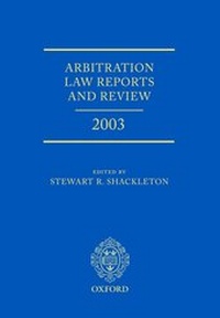 Abbildung von: Arbitration Law Reports and Review 2003 - Oxford University Press