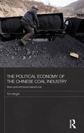 Cover: The Political Economy of the Chinese Coal Industry - Routledge