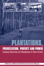 Cover: Plantations Privatization Poverty and Power - Earthscan Ltd