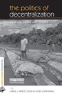Cover: The Politics of Decentralization - Earthscan Ltd