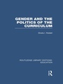 Cover: Gender and the Politics of the Curriculum - Routledge