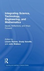 Cover: Integrating Science, Technology, Engineering, and Mathematics - Routledge