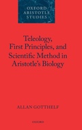 Cover: Teleology, First Principles, and Scientific Method in Aristotle's Biology - Oxford University Press