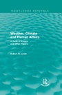 Cover: Weather, Climate and Human Affairs (Routledge Revivals) - Routledge