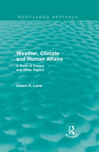 Abbildung von: Weather, Climate and Human Affairs (Routledge Revivals) - Routledge