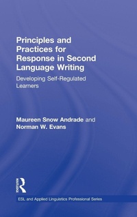 Enlarge image Cover: Principles and Practices for Response in Second Language Writing - Routledge