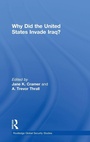 Cover: Why Did the United States Invade Iraq? - Routledge
