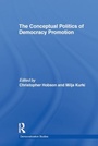 Cover: The Conceptual Politics of Democracy Promotion - Routledge