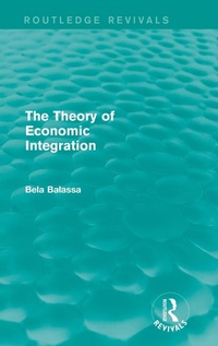 Enlarge image Cover: The Theory of Economic Integration (Routledge Revivals) - Routledge