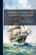 Cover: Terminal Charges At United States Ports - Nabu Press
