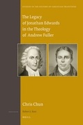 Cover: The Legacy of Jonathan Edwards in the Theology of Andrew Fuller - Brill
