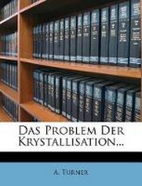 Enlarge image Cover: Das Problem Der Krystallisation... - Nabu Press
