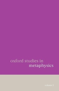 Enlarge image Cover: Oxford Studies in Metaphysics Volume 2 - Oxford University Press