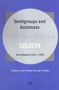 Cover: Semigroups and Automata. SELECTA Uno Kaljulaid (1941 - 1999) - IOS Press,US