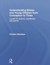 Enlarge image Cover: Understanding Babies and Young Children from Conception to Three - Routledge
