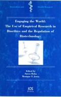 Cover: Engaging the World: The Use of Empirical Research in Bioethics and the Regulation of Biotechnology - IOS Press,US
