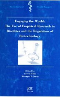 Enlarge image Cover: Engaging the World: The Use of Empirical Research in Bioethics and the Regulation of Biotechnology - IOS Press,US