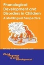 Cover: Phonological Development and Disorders in Children - Multilingual Matters