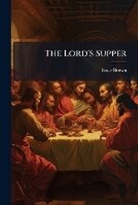 Enlarge image Cover: The Lord's Supper - Nabu Press