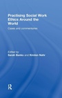 Cover: Practising Social Work Ethics Around the World - Routledge