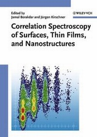 Enlarge image Cover: Correlation Spectroscopy of Surfaces, Thin Films, and Nanostructures - Wiley-VCH