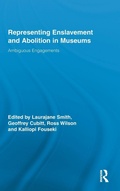 Cover: Representing Enslavement and Abolition in Museums - Routledge