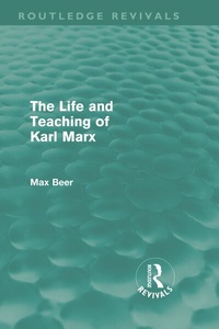 Enlarge image Cover: The Life and Teaching of Karl Marx (Routledge Revivals) - Routledge